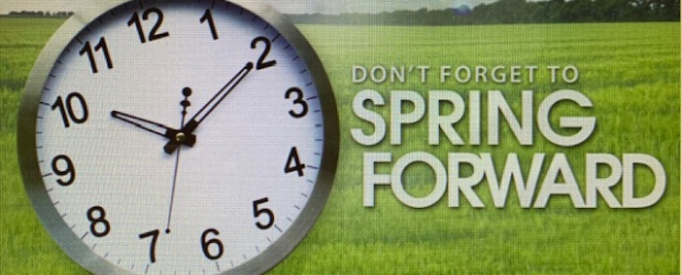 Don’t forget March 12th @ 2am to Spring Forward!!!